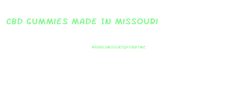 Cbd Gummies Made In Missouri