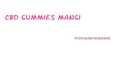 Cbd Gummies Mangi