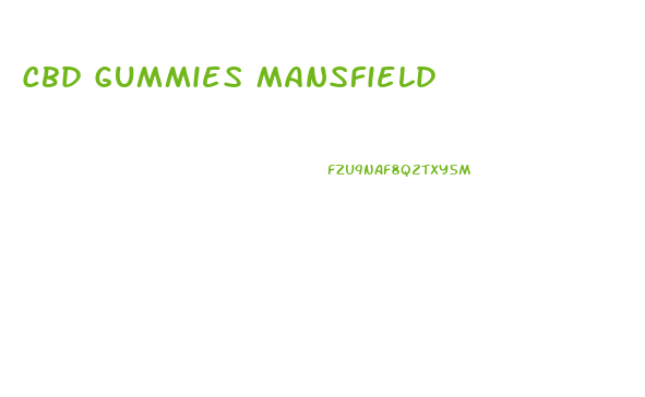 Cbd Gummies Mansfield