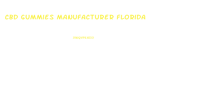 Cbd Gummies Manufacturer Florida