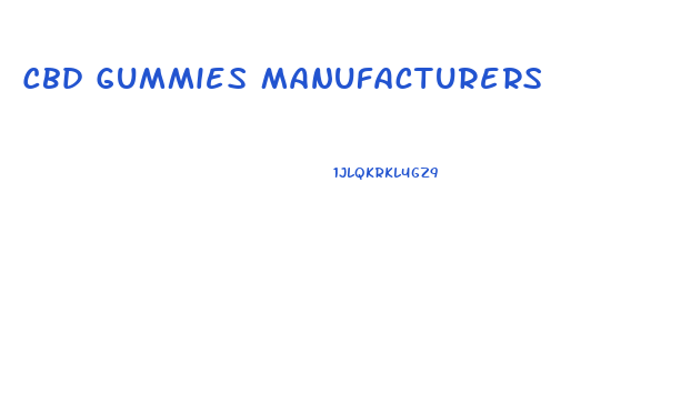 Cbd Gummies Manufacturers