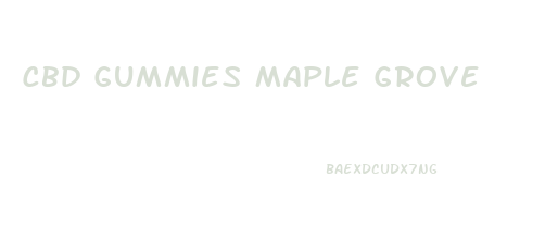 Cbd Gummies Maple Grove