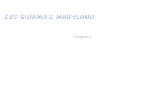Cbd Gummies Maryland