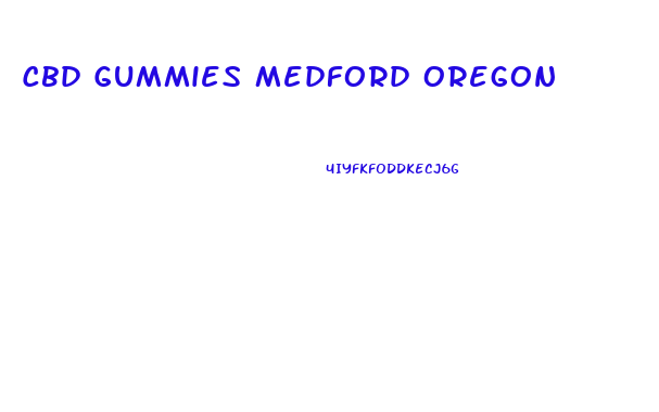 Cbd Gummies Medford Oregon