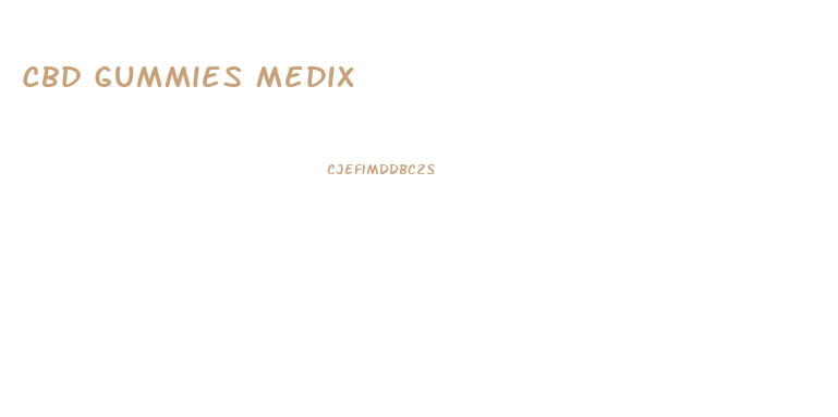 Cbd Gummies Medix
