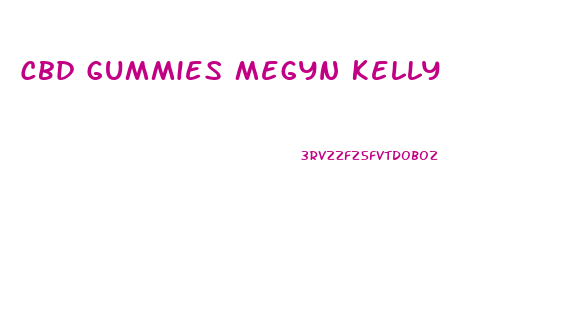 Cbd Gummies Megyn Kelly