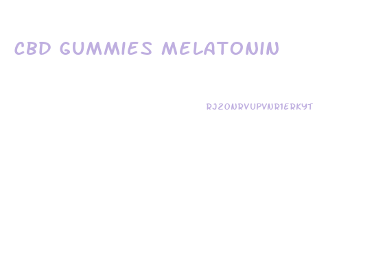 Cbd Gummies Melatonin