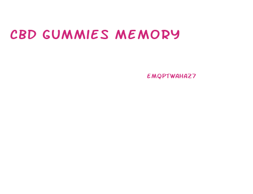 Cbd Gummies Memory