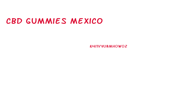 Cbd Gummies Mexico