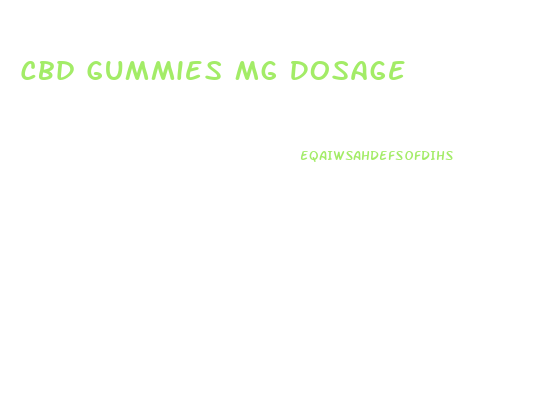 Cbd Gummies Mg Dosage