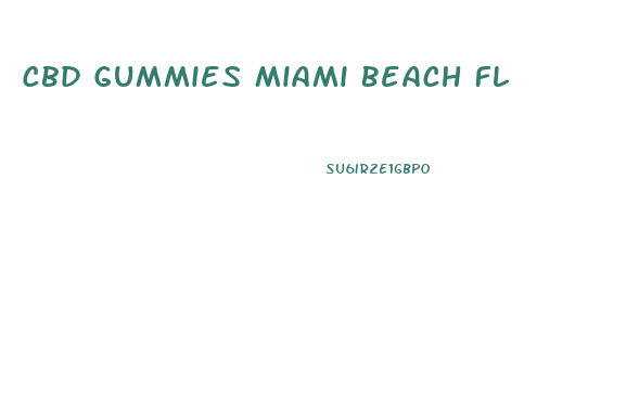 Cbd Gummies Miami Beach Fl