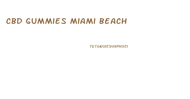 Cbd Gummies Miami Beach