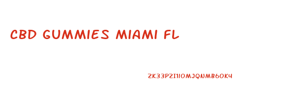 Cbd Gummies Miami Fl