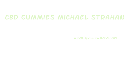 Cbd Gummies Michael Strahan