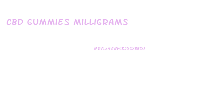 Cbd Gummies Milligrams