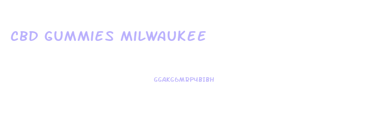 Cbd Gummies Milwaukee