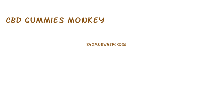 Cbd Gummies Monkey