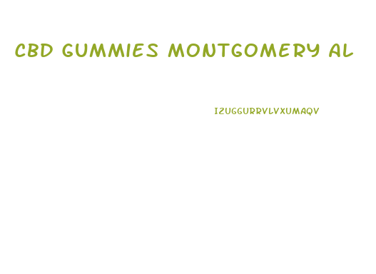 Cbd Gummies Montgomery Al