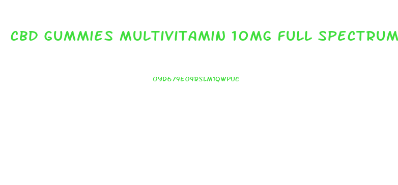 Cbd Gummies Multivitamin 10mg Full Spectrum