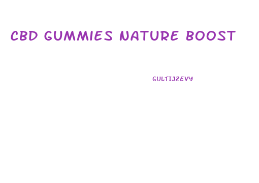 Cbd Gummies Nature Boost