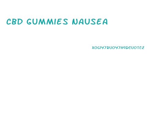 Cbd Gummies Nausea