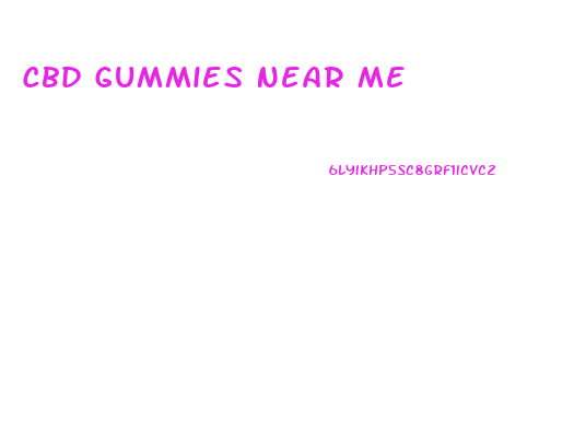 Cbd Gummies Near Me 