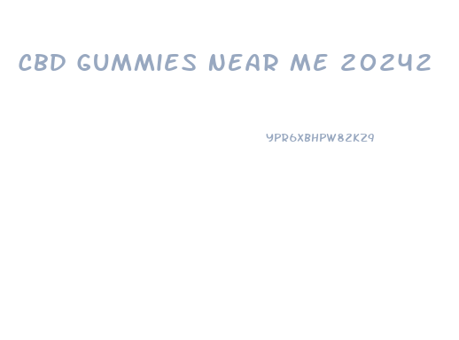 Cbd Gummies Near Me 20242
