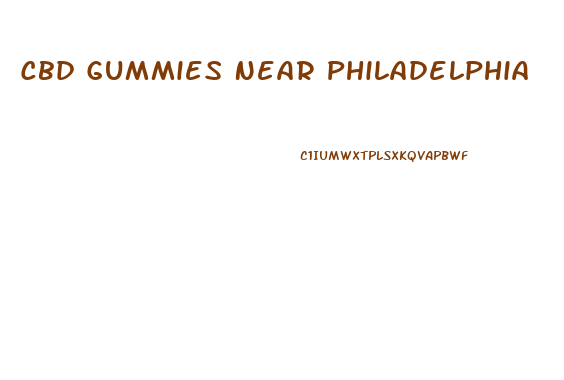 Cbd Gummies Near Philadelphia