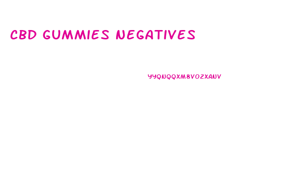 Cbd Gummies Negatives
