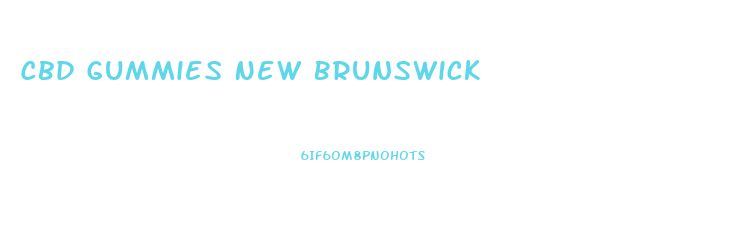 Cbd Gummies New Brunswick