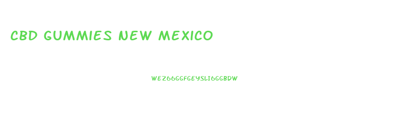 Cbd Gummies New Mexico