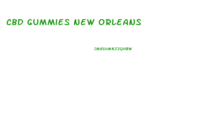 Cbd Gummies New Orleans