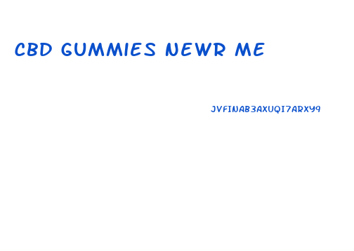 Cbd Gummies Newr Me