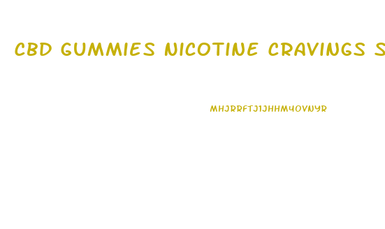 Cbd Gummies Nicotine Cravings Shark Tank