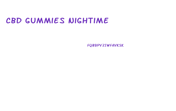 Cbd Gummies Nightime