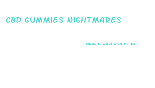 Cbd Gummies Nightmares