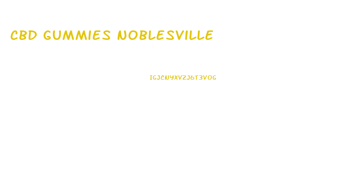 Cbd Gummies Noblesville