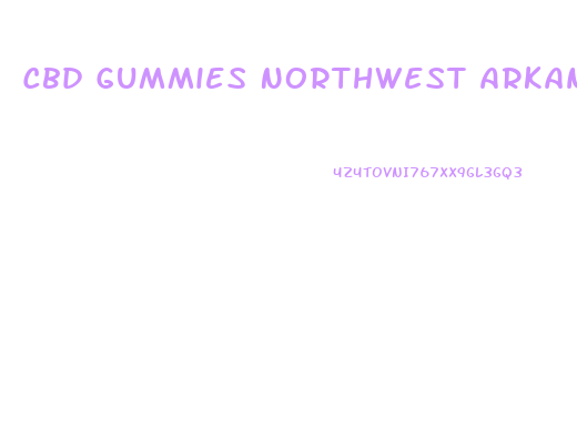 Cbd Gummies Northwest Arkansaa