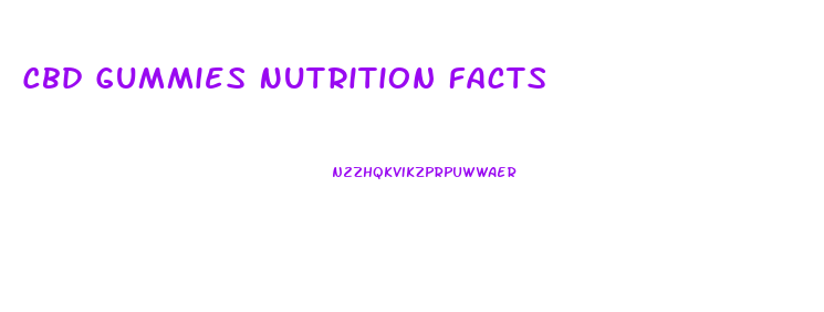 Cbd Gummies Nutrition Facts