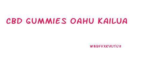 Cbd Gummies Oahu Kailua