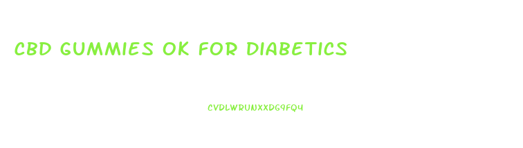 Cbd Gummies Ok For Diabetics