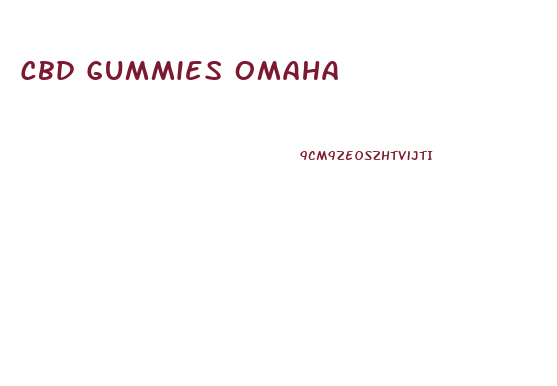 Cbd Gummies Omaha