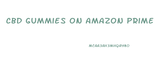 Cbd Gummies On Amazon Prime