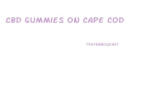 Cbd Gummies On Cape Cod