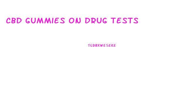 Cbd Gummies On Drug Tests