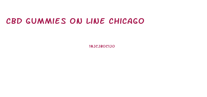Cbd Gummies On Line Chicago