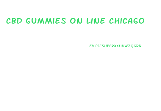 Cbd Gummies On Line Chicago