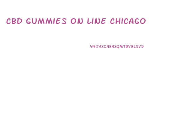 Cbd Gummies On Line Chicago