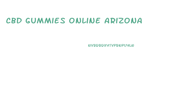 Cbd Gummies Online Arizona