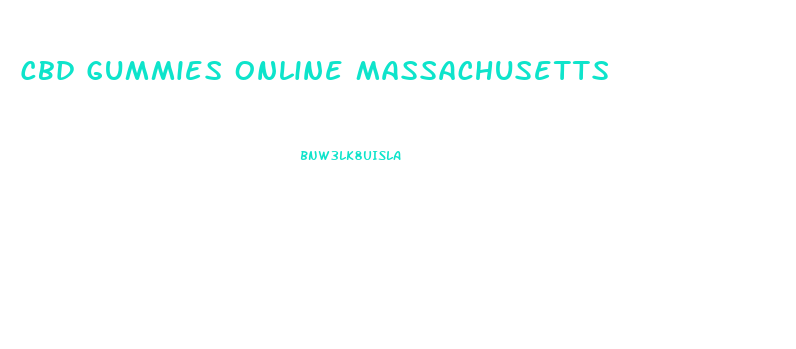 Cbd Gummies Online Massachusetts